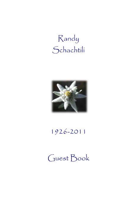 Ver Randy Schachtili 1926-2011 por Guest Book