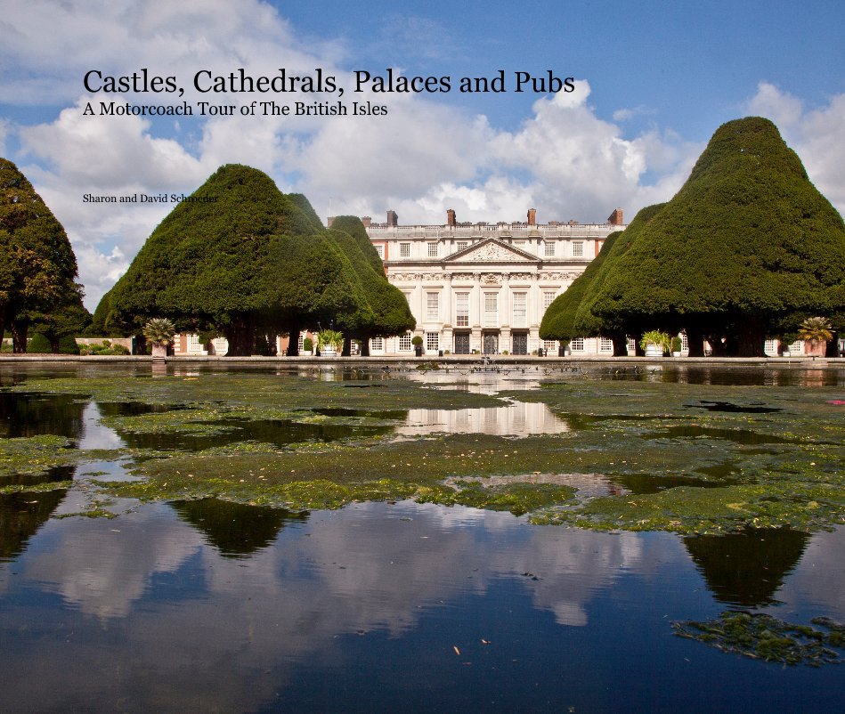 Ver Castles, Cathedrals, Palaces and Pubs A Motorcoach Tour of The British Isles por Sharon and David Schroeder