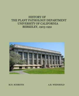 HISTORY OF THE PLANT PATHOLOGY DEPARTMENT UNIVERSITY OF CALIFORNIA BERKELEY, 1903-1991 book cover