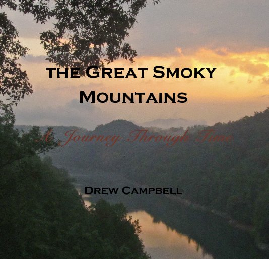 Visualizza the great smoky mountains - a journey through time di Drew Campbell