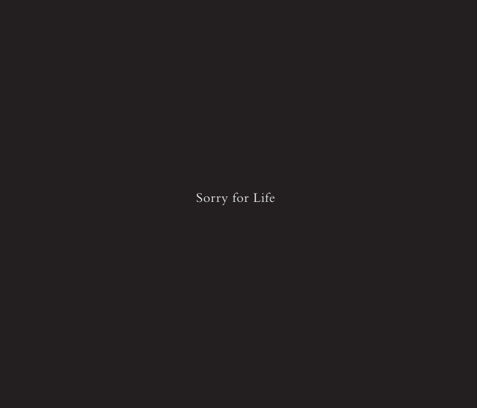 View Sorry for Life by Charlee Brodsky
