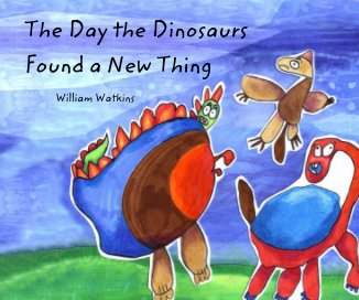 The Day the Dinosaurs Found a New Thing book cover