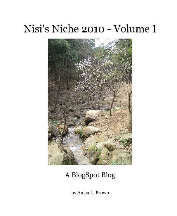 View Nisi's Niche 2010 - Volume I by Anisa L. Brown