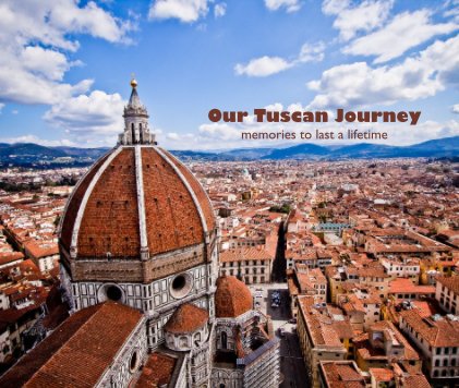 Our Tuscan Journey memories to last a lifetime book cover