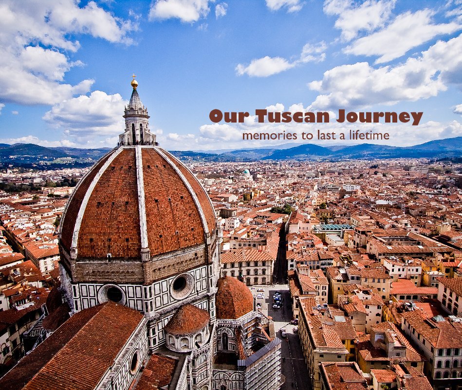 View Our Tuscan Journey memories to last a lifetime by juliecress