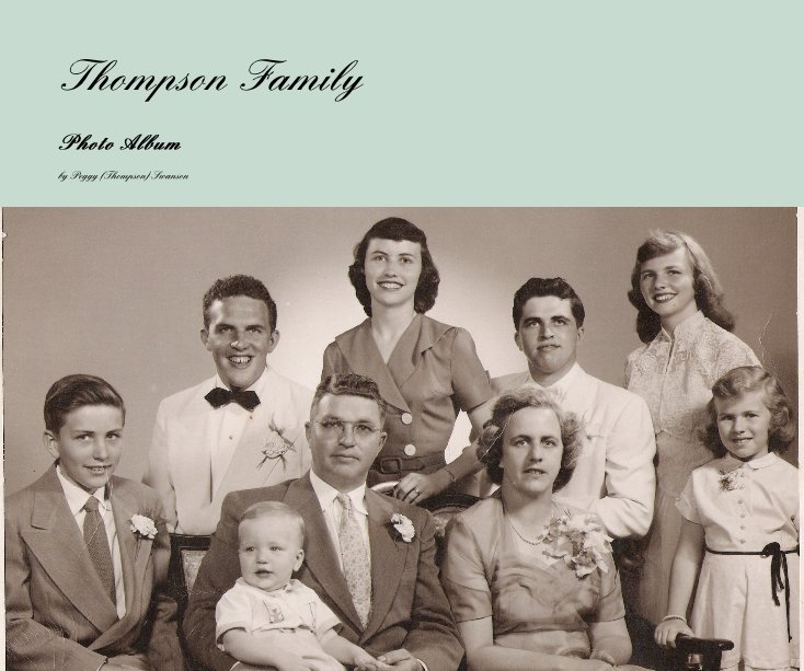 Thompson Family nach Peggy (Thompson) Swanson anzeigen