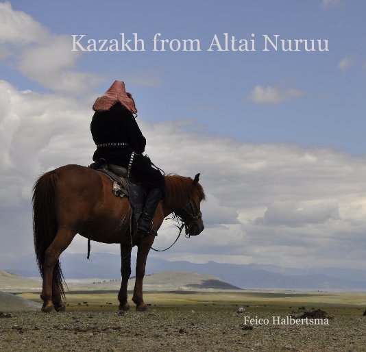 View Kazakh from Altai Nuruu by Feico Halbertsma