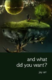 and what did you want? book cover