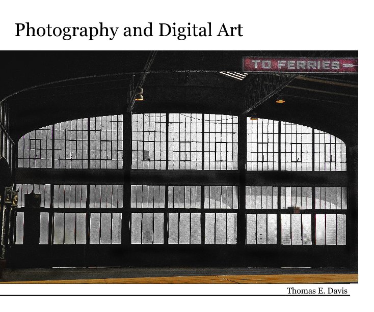 Ver Photography and Digital Art por Thomas E. Davis