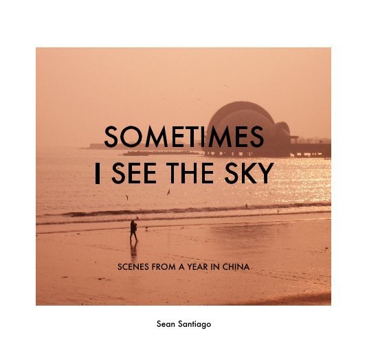 View SOMETIMES I SEE THE SKY by Sean Santiago