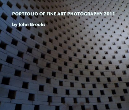 PORTFOLIO OF FINE ART PHOTOGRAPHY 2011by John Brooks book cover