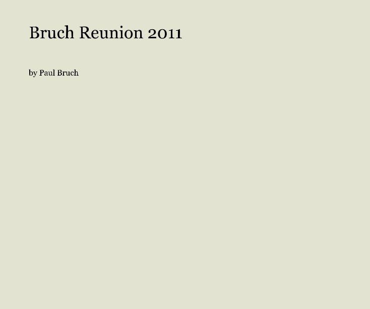 View Bruch Reunion 2011 by Paul Bruch