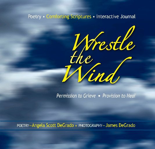 View Wrestle the Wind by Angela DeGrado & James DeGrado