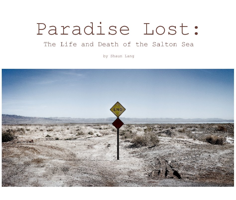 View Paradise Lost: The Life and Death of the Salton Sea by Shaun Lang