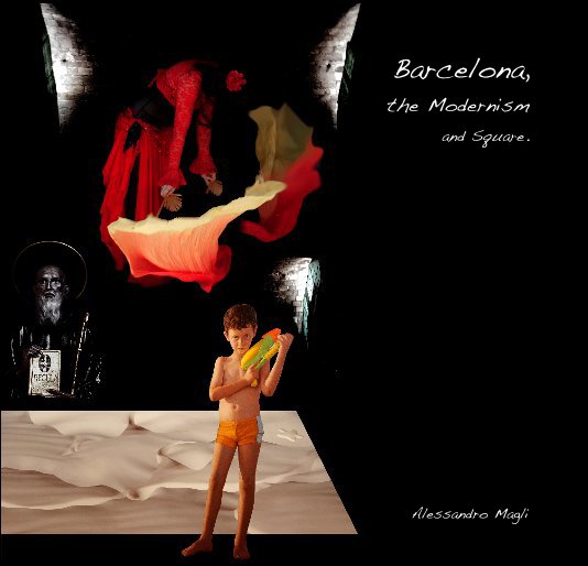 Ver BARCELONA, THE MODERNISM AND SQUARE. por Alessandro Magli