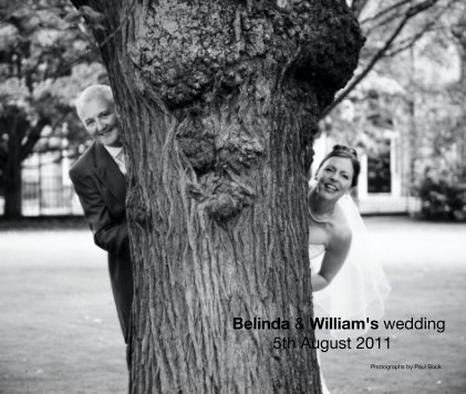 Belinda & William's wedding 5th August 2011 book cover