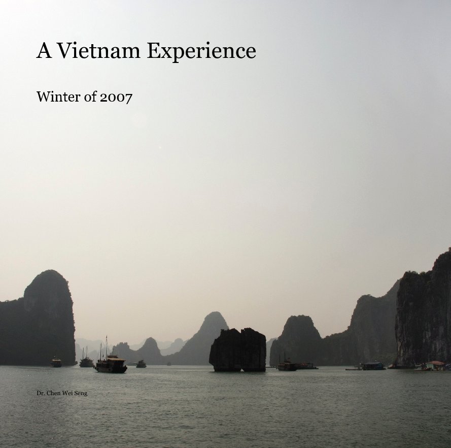Ver A Vietnam Experience Winter of 2007 por Dr. Chen Wei Seng