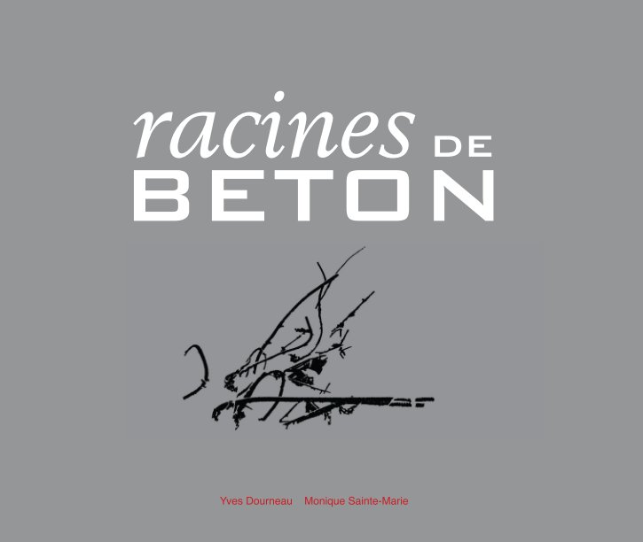 Ver racines de béton por yves dourneau