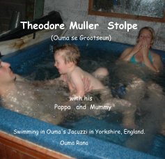 Theodore Muller Stolpe (Ouma se Grootseun) with his Pappa and Mummy book cover