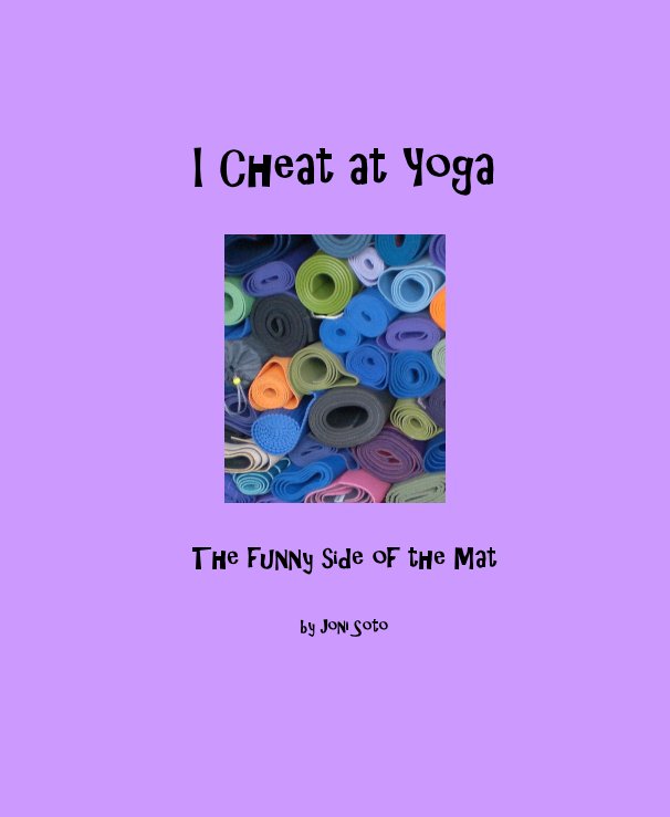 View I Cheat at Yoga by Joni Soto