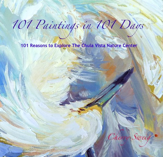 View 101 Paintings in 101 Days by Cherry Sweig