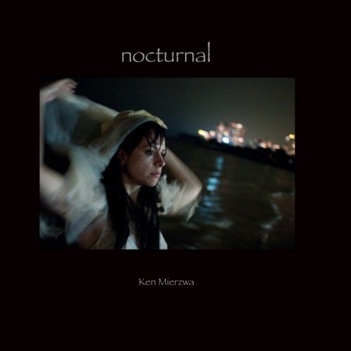 View Nocturnal by Ken Mierzwa
