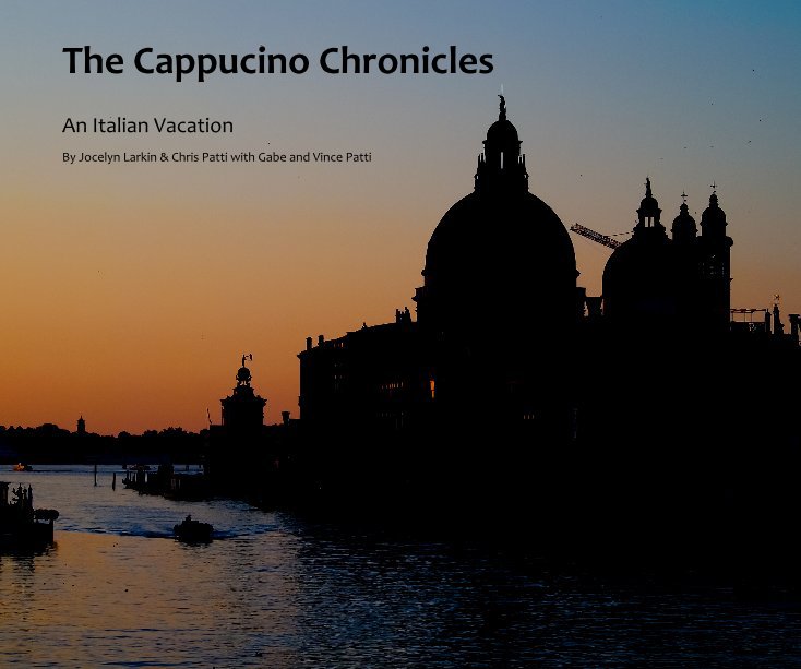 View The Cappucino Chronicles by Jocelyn Larkin & Chris Patti with Gabe and Vince Patti