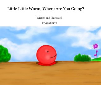 Little Little Worm, Where Are You Going? book cover