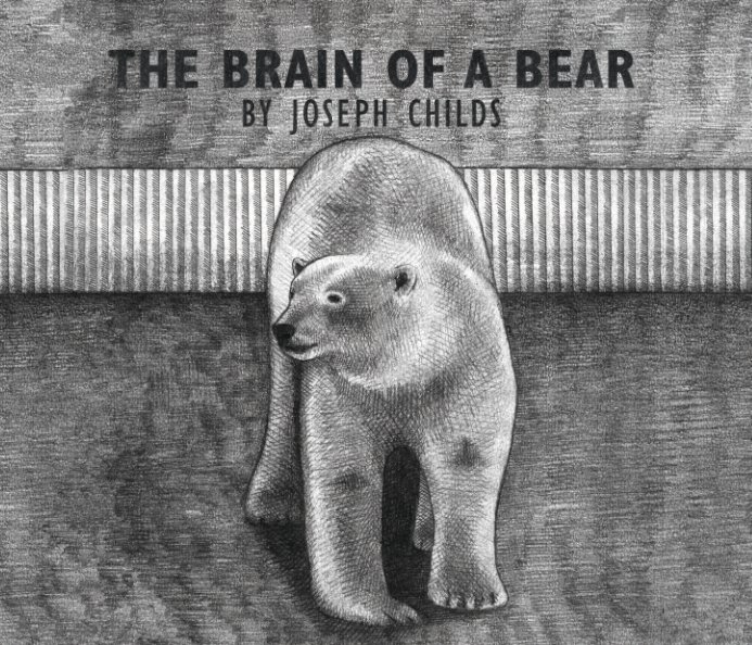 Bekijk The Brain of a Bear op Joseph Childs