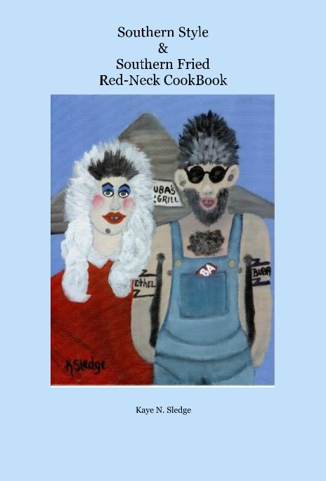 Bekijk Southern Style & Southern Fried Red-neck Cookbook op Kaye N. Sledge