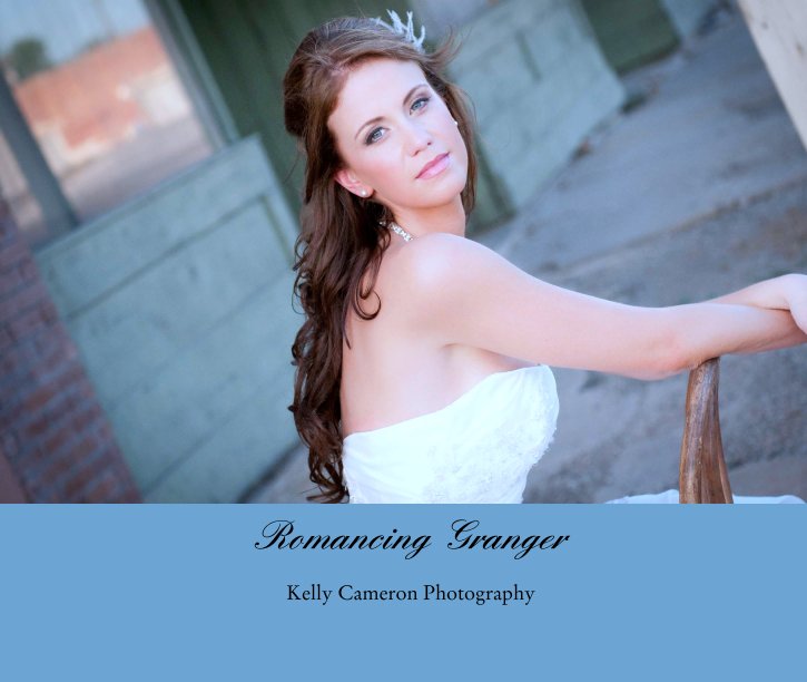 View Romancing Granger by Kelly Cameron Photography
