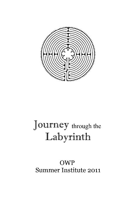 View Journey through the Labyrinth by OWP Summer Institute 2011