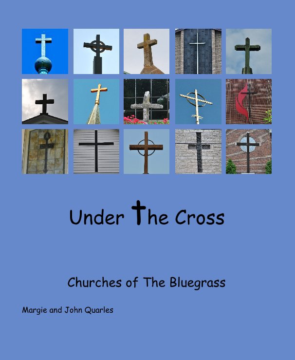 View Under the Cross by Margie and John Quarles