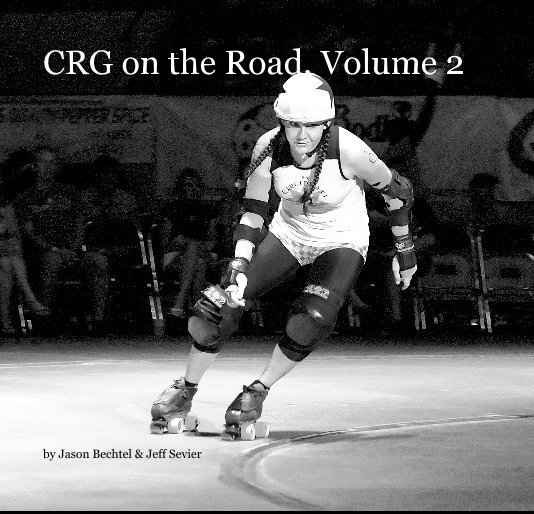 CRG on the Road, Volume 2 nach Jason Bechtel & Jeff Sevier anzeigen