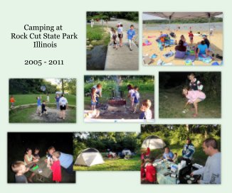 Camping at Rock Cut State Park Illinois 2005 - 2011 book cover
