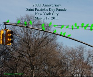 250th Anniversary Saint Patrick's Day Parade New York City March 17, 2011 book cover