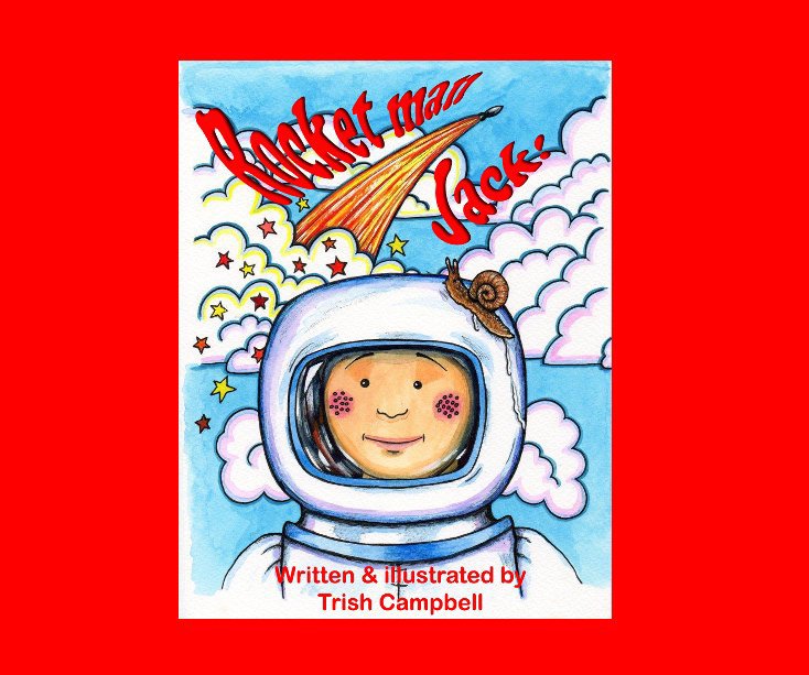 View Rocket Man Jack! by Trish Campbell