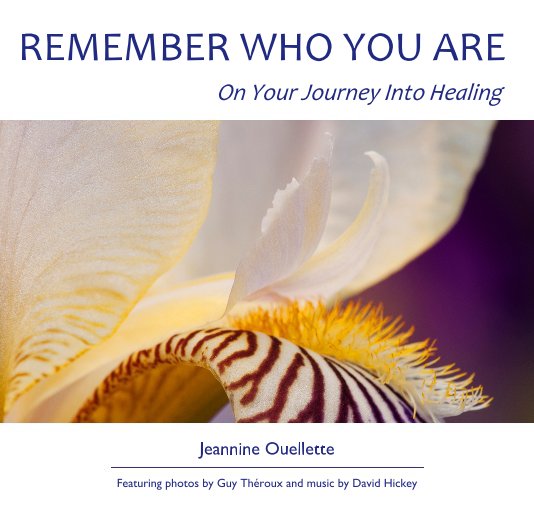 View REMEMBER WHO YOU ARE by Jeannine Ouellette