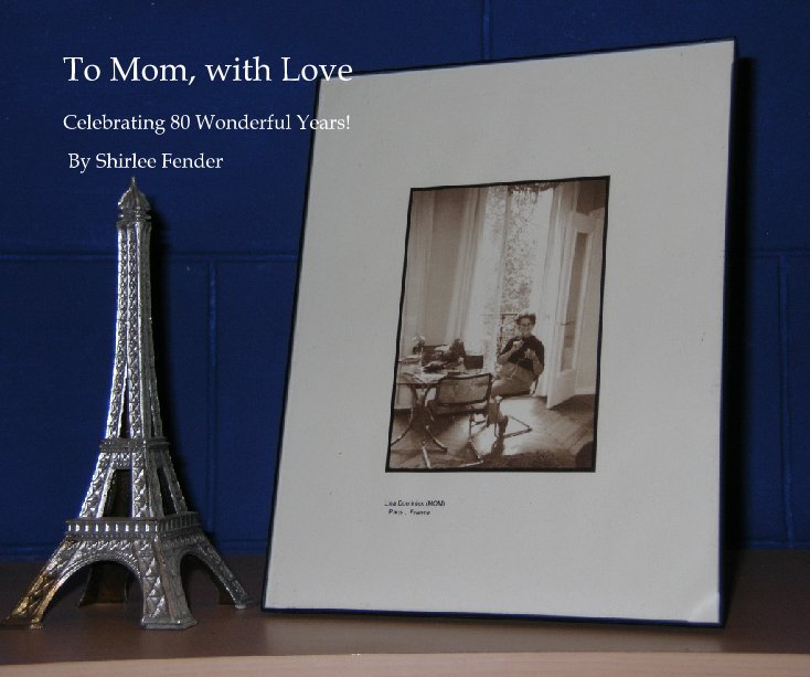 View To Mom, with Love by By Shirlee Fender