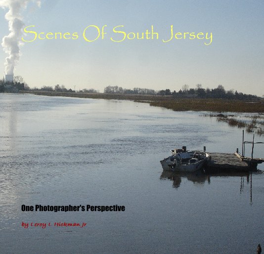 View Scenes Of South Jersey by Leroy L Hickman Jr