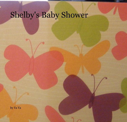 View Shelby's Baby Shower by Ya Ya