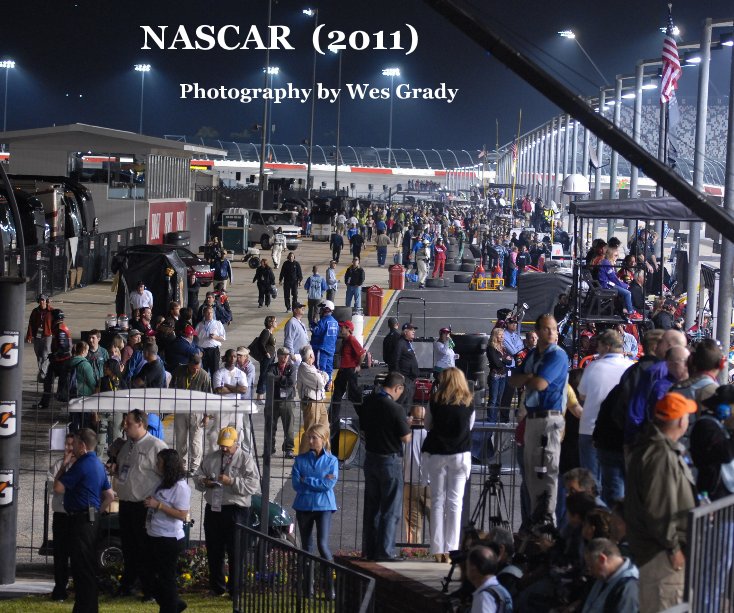 View NASCAR (2011) by Photography by Wes Grady