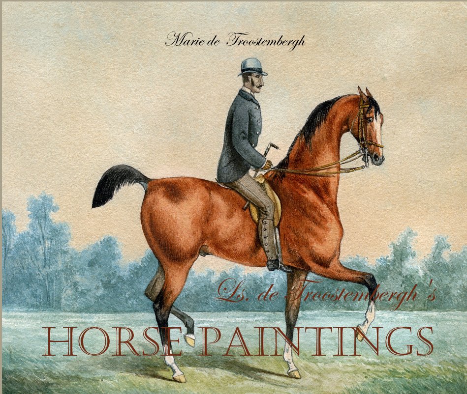 Ver Ls. de Troostembergh's Horse paintings por Marie de Troostembergh