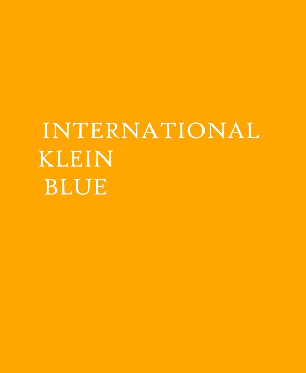 View INTERNATIONAL KLEIN BLUE by Jonathan Lewis