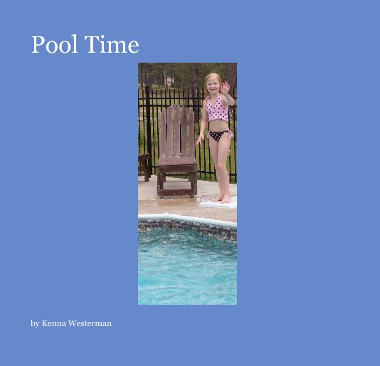 View Pool Time by Kenna Westerman