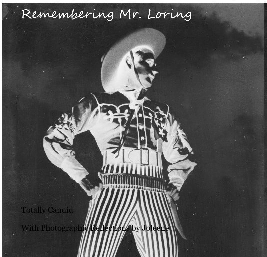 Visualizza Remembering Mr. Loring di With Photographic Reflections by Joleene