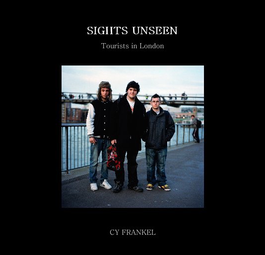 View SIGHTS UNSEEN by CY FRANKEL