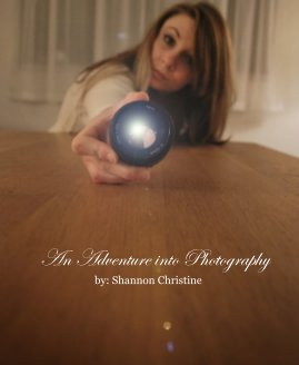 An Adventure into Photography by: Shannon Christine book cover