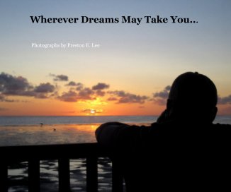 Wherever Dreams May Take You... book cover