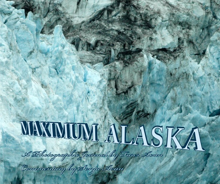 View Maximum Alaska by Fares Aoun. Commentary by Sonja Aoun.